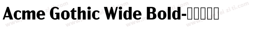 Acme Gothic Wide Bold字体转换